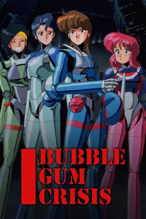 Bubblegum Crisis (1987-1991)
